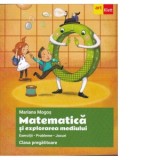 Matematica si explorarea mediului. Clasa pregatitoare. Exercitii. Probleme. Jocuri