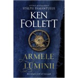 Armele Luminii - Ken Follett, Rao, Roman Beletristica, Kingsbridge, Revolutia Industriala, Waterloo