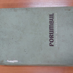 Porumbul - studiu monografic/ Traian Savulescu/ ed. 1957