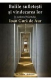Bolile sufletesti si vindecarea lor - Ioan Gura De Aur