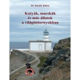 Kuty&aacute;k, macsk&aacute;k &eacute;s m&aacute;s &aacute;llatok a vil&aacute;g&iacute;t&oacute;tornyokban - Kir&aacute;ly Kl&aacute;ra