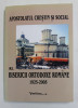 APOSTOLATUL CRESTIN SI SOCIAL AL BISERICII ORTODOXE ROMANE 1925 - 2005 , 2005 , PREZINTA INSEMNARI SI SUBLINIERI CU CREIONUL *