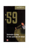 59 de secunde. Schimbă-ţi viaţa &icirc;n mai puţin de un minut - Paperback brosat - Richard Wiseman - Paralela 45