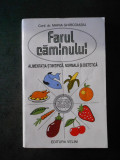 MARIA GHIRCOIASIU - FARUL CAMINULUI ALIMENTATIA STIINTIFICA NORMALA SI DIETETICA