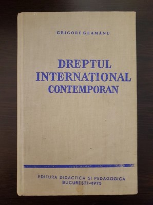 DREPTUL INTERNATIONAL CONTEMPORAN - Grigore Geamanu (volumul I) foto