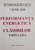 Performanta energetica a cladirilor (Partea a II-a). Metodologie de calcul 7 iunie 2010