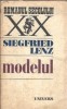 Modelul - Siegfried Lenz, Roman Clasic Secol XX, Editura Univers, Coperta Cartonata, 1978