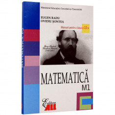 Matematica M1 clasa a XII-a - Eugen Radu, Ovidiu Sontea