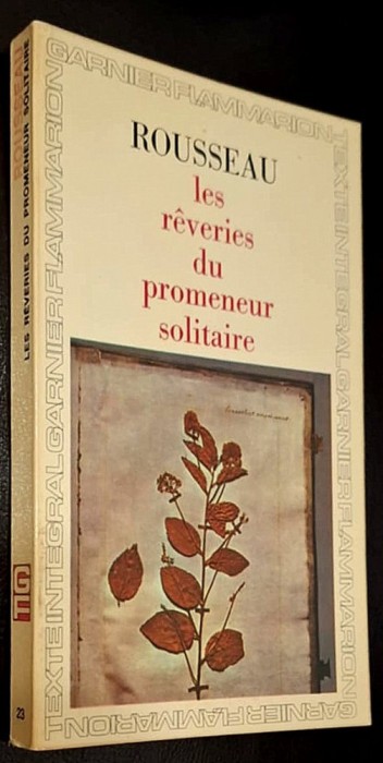 Les reveries du promeneur solitaire - Jean-Jacques Rousseau, Garnier-Flammarion, 1972, preface par Jacques Voisine, professeur a la Sorbonne