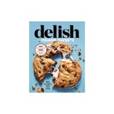 Delish Insane Sweets: Bake Yourself a Little Crazy: 100+ Cookies, Bars, Bites, and Treats