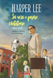 ...Sa ucizi o pasare cantatoare | Harper Lee, Fred Fordham