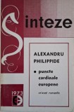 Puncte cardinale europene. Orizont romantic &ndash; Al. Philippide - Biografii, Carte Beletristica