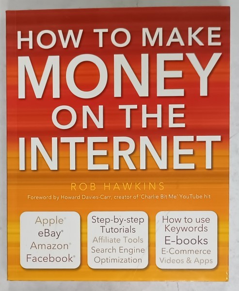 HOW TO MAKE MONEY ON THE INTERNET by ROB HAWKINS , 2012