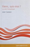Viens, suis-moi! La voie monastique - Jean Cassien