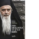 Prin dragostea Ta si noi iubim. 500 de cugetari despre credinta, dragoste si nadejde - Sfantul Nicolae Velimirovici, Ionut Gurgu, Sladjana Gurgu