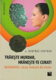 DR. ROBYNNE CHUTKAN - TRAIESTE MURDAR, HRANESTE-TE CURAT!