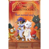 Disney Arisztocic&aacute;k - Most mutasd meg! - Jennifer Castle