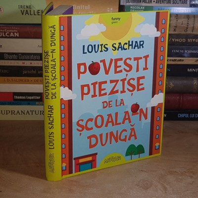 LOUIS SACHAR - POVESTI PIEZISE DE LA SCOALA-N DUNGA , ARTHUR , 2018 ( CARTONATA ) * foto