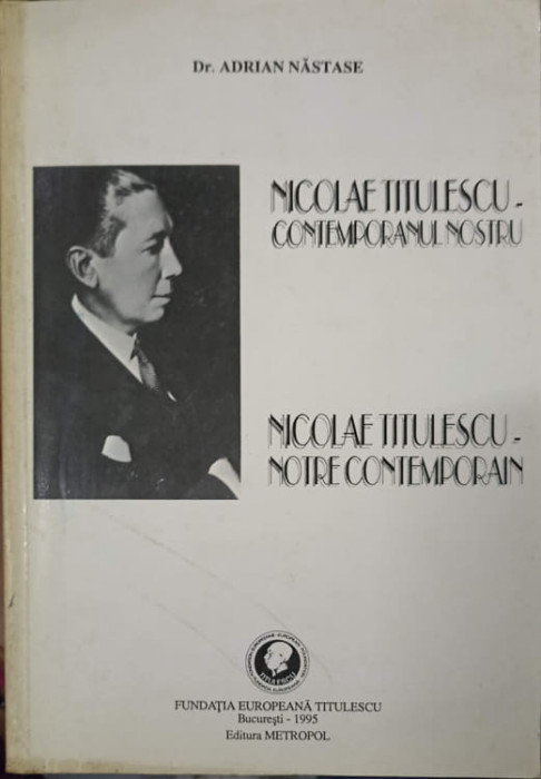 NICOLAE TITULESCU - CONTEMPORANUL NOSTRU-ADRIAN NASTASE