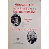 Vlaicu Ionescu - Mesajul lui Nostradamus către rom&acirc;ni (editia 1998)