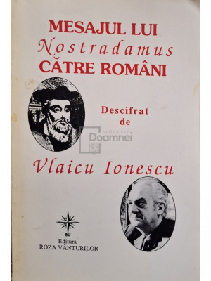 Vlaicu Ionescu - Mesajul lui Nostradamus către rom&amp;acirc;ni (editia 1998) foto