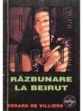 Gerard De Villiers - Razbunare la Beirut (Editia: 1997)