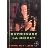 Gerard De Villiers - Razbunare la Beirut (Editia: 1997)