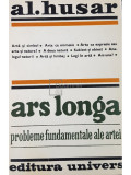 Al. Husar - Ars longa. Probleme fundamentale ale artei (editia 1980)