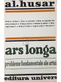 Al. Husar - Ars longa. Probleme fundamentale ale artei (Editia: 1980)