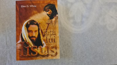 Viata lui Iisus - Ellen G. White foto