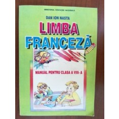 Limba franceza: manual pentru clasa a VIII-a - Dan Ion Nasta