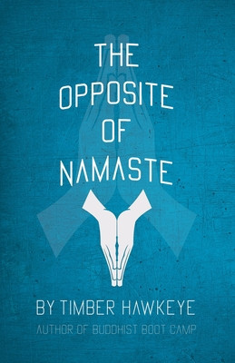 The Opposite of Namaste foto