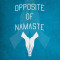 The Opposite of Namaste