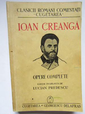 Ion Creanga - Opere Complete -ingrijita de L.Predescu - 1940 foto