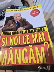 Noua ordine alimentara. Si noi ce mai mancam? Vol. I - Gheorghe Mencinicopschi