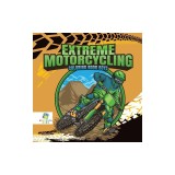 Extreme Motorcycling Coloring Book Boys