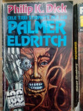 Philip K. Dick - Cele trei stigmate ale lui Palmer Eldritch (editia 1996)