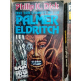Philip K. Dick - Cele trei stigmate ale lui Palmer Eldritch (editia 1996)