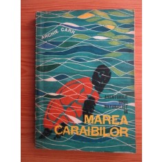 Archie Carr - Aventurile unui naturalist in Marea Caraibilor