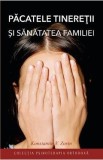 Pacatele tineretii si sanatatea familiei - Konstantin V. Zorin