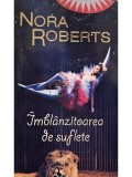 Nora Roberts - Imblanzitoarea de suflete (Editia: 2012)