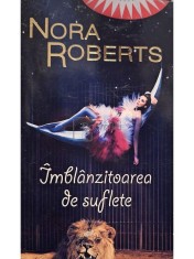 Nora Roberts - Imblanzitoarea de suflete (Editia: 2012) foto