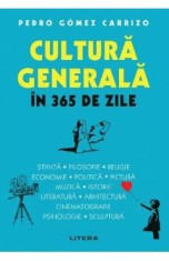 Cultura generala in 365 de zile - Pedro Gomez Carrizo