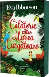 Cumpara ieftin Calatorie Catre Marea Curgatoare, Eva Ibbotson - Editura Curtea Veche