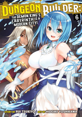 Dungeon Builder: The Demon King&amp;#039;s Labyrinth Is a Modern City! (Manga) Vol. 6 foto