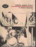 Materia, Spatiul, Timpul in Istoria Filosofiei I - Georgeta Tanase, Minerva 1982, Filosofie Romana