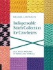 Melissa Leapman&#039;s Indispensable Stitch Collection for Crocheters: 200 Stitch Patterns in Words and Symbols