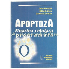 Apoptoza - Leon Danaila, Mihail Alecu, Gabriela Coman