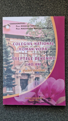 COLEGIUL NATIONAL ROMAN-VODA Treptele devenirii 140 de ani. Volum omagial foto