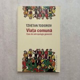 Tzvetan Todorov - Viata comuna - Eseu de antropologie generala